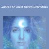 Angels of Light Guided Meditation - Tara Sutphen