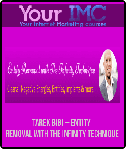 [Download Now] Tarek Bibi – Entity Removal With the Infinity Technique