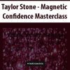 [Download Now] Taylor Stone - Magnetic Confidence Masterclass