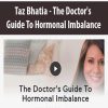 [Download Now] Taz Bhatia - The Doctor's Guide To Hormonal Imbalance