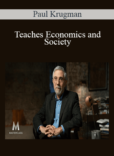 Teaches Economics and Society -Paul KrugmanTeaches Economics and Society - Paul Krugman