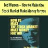 Ted Warren – How to Make the Stock Market Make Money for you