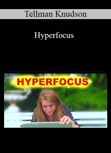 Tellman Knudson - Hyperfocus