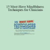 Terry Fralich - 15 Must-Have Mindfulness Techniques for Clinicians: Skills to Transform Your Treatment Plans for Stress