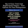 Terry Rzepkowski - Hip & Knee Total Joint Replacement Surgery - New Options for Pain Management