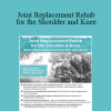 Terry Trundle - Joint Replacement Rehab for the Shoulder and Knee: Maximizing Functional Outcomes After Arthroplasty