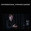 Conversational Hypnosis Mastery - Tgor Ledochowski