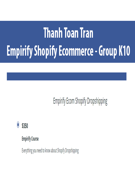 [Download Now] Thanh Toan Tran - Empirify Shopify Ecommerce - Group K10