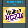 [Download Now] That Vitamin Summit 2016