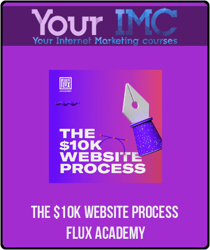 [Download Now] The $10k Website Process - Flux Academy