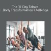 The 31 Day Tabata Body Transformation Challenge