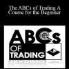 The ABCs of Trading A Course for the Beginner - Van Tharp