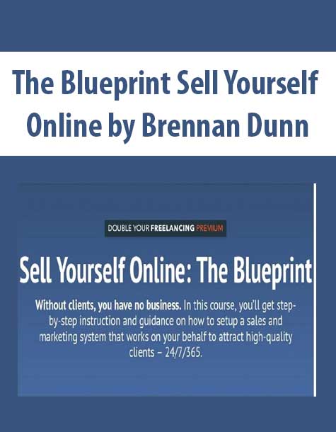 [Download Now] The Blueprint Sell Yourself Online by Brennan Dunn