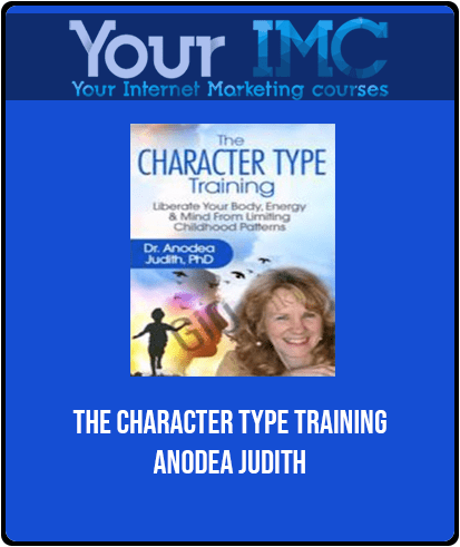 [Download Now] The Character Type Training - Anodea Judith