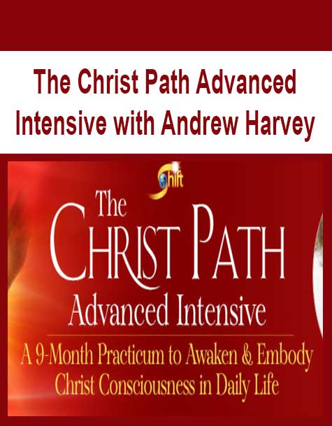 [Download Now] The Christ Path Advanced Intensive with Andrew Harvey