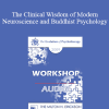 [Audio Download] EP09 Workshop 14 - The Clinical Wisdom of Modern Neuroscience and Buddhist Psychology - Jack Kornfield