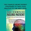 [Download Now] The Complex Neuro Patient: Strategies to Take Your Practice to the Next Level - Sean G. Smith