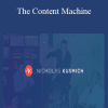 The Content Machine - Nicholas Kusmich