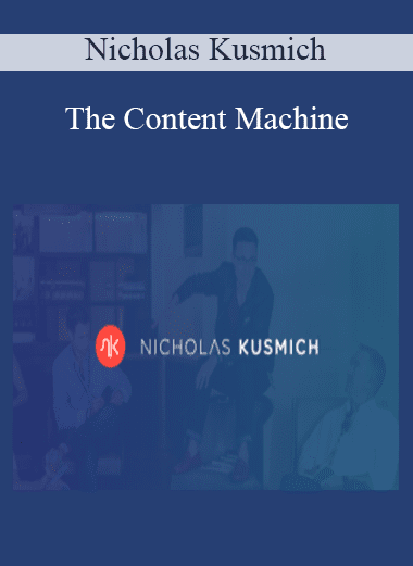 The Content Machine - Nicholas Kusmich