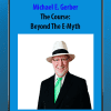 [Download Now] Michael E. Gerber - The Course: Beyond The E-Myth