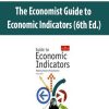 The Economist Guide to Economic Indicators (6th Ed.)