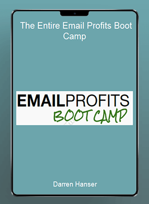 Darren Hanser - The Entire Email Profits Boot Camp