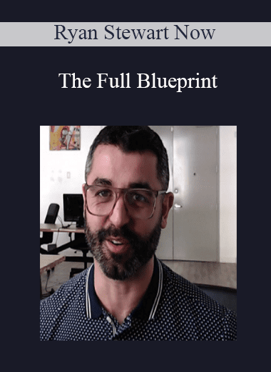 The Full Blueprint - Ryan Stewart