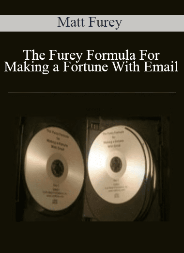 The Furey Formula For Making a Fortune With Email - Matt Furey