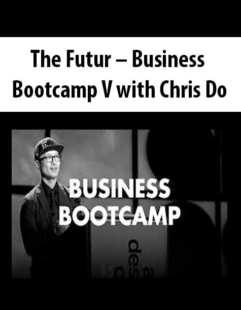 [Download Now] The Futur – Business Bootcamp V with Chris Do