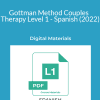 The Gottman Institute - Gottman Method Couples Therapy Level 1 - Spanish (2022)