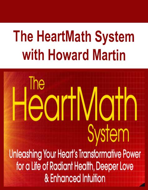 [Download Now] The HeartMath System with Howard Martin