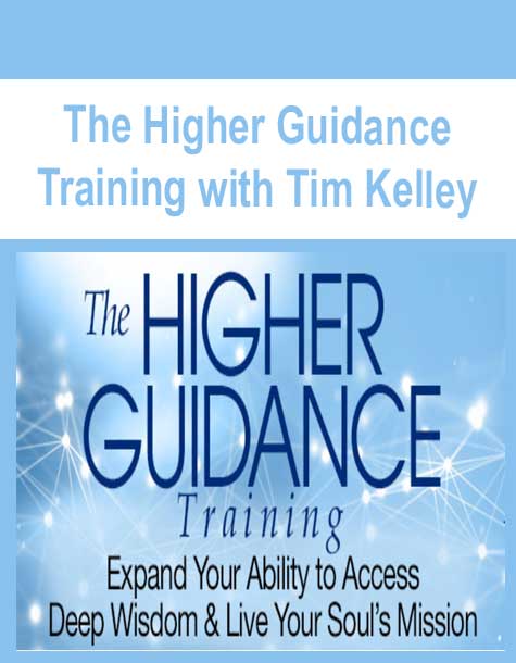 [Download Now] The Higher Guidance Training with Tim Kelley