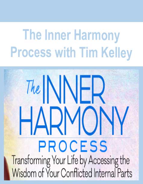 [Download Now] The Inner Harmony Process with Tim Kelley