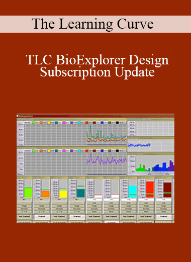 The Learning Curve - TLC BioExplorer Design Subscription Update