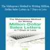 The Makepeace Method to Writing Million - Dollar Sales Letters in 7 Days or Less