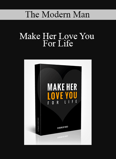 The Modern Man - Make Her Love You For Life