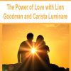 [Download Now] The Power of Love with Lion Goodman and Carista Luminare