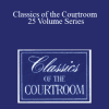 The Professional Education Group - Classics of the Courtroom 25 Volume Series