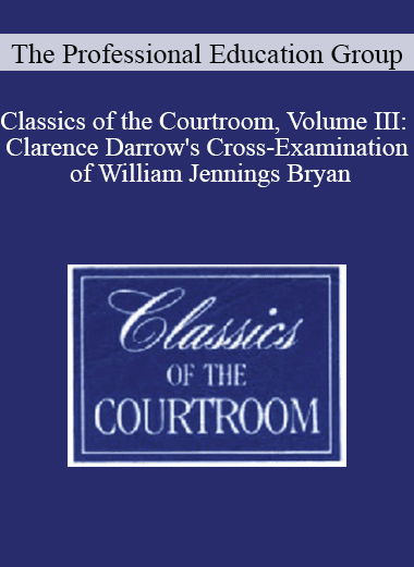 The Professional Education Group - Classics of the Courtroom