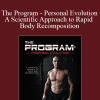 [Download Now] The Program - Personal Evolution A Scientific Approach to Rapid Body Recomposition