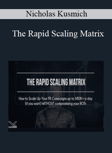 The Rapid Scaling Matrix - Nicholas Kusmich