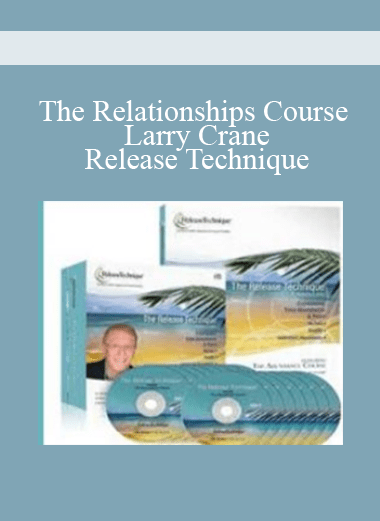 The Relationships Course – Larry Crane – Release Technique (Copy)