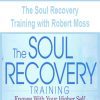 [Download Now] The Soul Recovery Training with Robert Moss