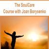 [Download Now] The SoulCare Course with Joan Borysenko