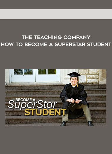 The Teaching Company - How to Become a Superstar Student