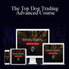 The Top Dog Trading Advanced Course