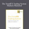 The TrendFX Trading System Markets Mastered