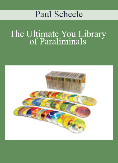 The Ultimate You Library of Paraliminals - Paul Scheele