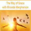 [Download Now] The Way of Grace with Miranda Macpherson