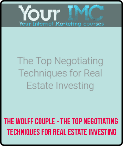 [Download Now] The Wolff Couple - The Top Negotiating Techniques for Real Estate Investing